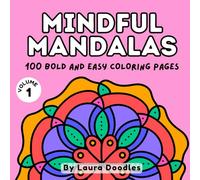 Mindful Mandalas: 100 Bold and Easy Coloring Pages