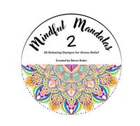Mindful Mandalas: 30 Relaxing Designs for Stress Relief (Volume 2)