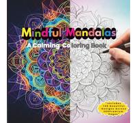 Mindful Mandalas: A Calming Coloring Book