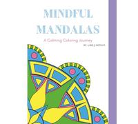 Mindful Mandalas: A Calming Coloring Journey