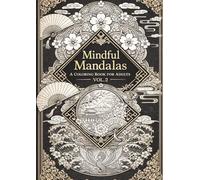 Mindful Mandalas: A Coloring Book for Adults Vol.2: Coloring Pages for Stress Relief, Calm, and Inner Balance