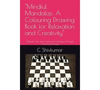 "Mindful Mandalas: A Colouring Drawing Book for Relaxation and Creativity": "Unleash Your Inner Artist and Find Peace Through Colouring Therapy"