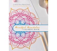 Mindful mandalas A Gift for Your Mind & Soul Coloring Book for Adults