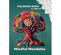 Mindful Mandalas: A Relaxing Adult Coloring Book with Mandalas, Patterns, and Animal Designs for Stress Relief and Inner Peace