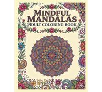 Mindful Mandalas Adult Coloring Book.