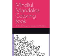 Mindful Mandalas Coloring Book: 35 Beautiful Designs for Relaxation & Mindfulness