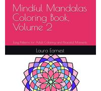 Mindful Mandalas Coloring Book, Volume 2: Easy Patterns for Adult Coloring and Peaceful Moments