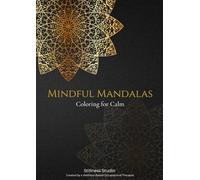 Mindful Mandalas: Coloring for Calm
