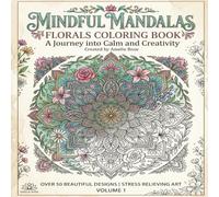 Mindful Mandalas & Florals: A Stress Relief Coloring Book for Adults