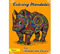 Mindful Mandalas for Adults: Find Your Calm with Stress-Relieving Animal & Flowers Designs: COLORING MANDALAS WITH ANIMALS AND FLOWERS