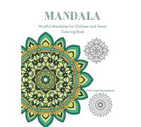 Mindful Mandalas for Children and Teens: with inspiring mantras