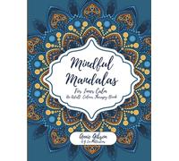 Mindful Mandalas for Inner Calm: An Adult Colour Therapy Book