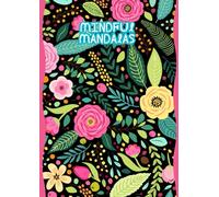 Mindful Mandalas: Mandala Designs to Inspire Mindfulness and Balance