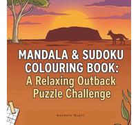 Mindful Mandalas & Sudoku: The Ultimate Puzzle Retreat: Intricate Patterns to Colour, Brain-Teasing Sudokus & Uplifting Quotes for Daily Inspiration