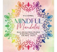 MINDFUL MANDALAS: Teens to Adults Coloring Book: Relax and de-stress with 32 beautiful Mandalas to color. For teens and adults.