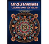 Mindful Mandalas: "Un Viaggio di Tranquillità e Creatività Attraverso Mandala Ispiratori"