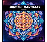 Mindful Mandalas Volume 1