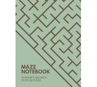 Mindful Maze Notebook: 160 Medium to Hard Mazes and College-Ruled Writing Pages