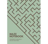 Mindful Maze Notebook: 160 Medium to Hard Mazes and College-Ruled Writing Pages