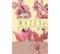 Mindful Mazes for Adults: A Selection of Mazes to Relax and Unwind - Vintage Cover: Pastel Pinks Edition