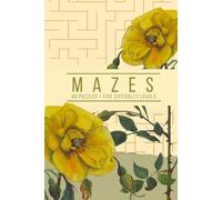 Mindful Mazes for Adults: A Selection of Mazes to Relax and Unwind - Vintage Cover: Yellow Rose Edition