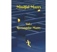 Mindful Mazes: Vol.1 Rectangular Mazes | 100 Relaxing Puzzles to De-Stress | 6”x9” | 2 puzzle per page | With Solutions | 100 pages