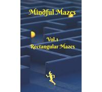 Mindful Mazes: Vol.1 Rectangular Mazes | 100 Relaxing Puzzles to De-Stress | 6”x9” | 2 puzzle per page | With Solutions | 100 pages