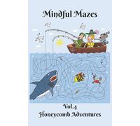 Mindful Mazes: Vol.4 Honeycomb Adventures | 100 Relaxing Puzzles to De-Stress | 6”x9” | 2 puzzle per page | With Solutions | 100 pages