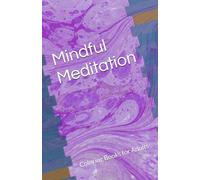 Mindful Meditation: Coloring Books for Adults