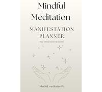 Mindful Meditation Manifestation Planner: Your 14 Day Journey To Success