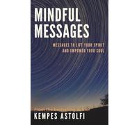 Mindful Messages: Messages to Lift Your Spirit and Empower Your Soul