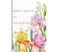 Mindful Minutes: A Journal for Cherished Moments On Your Soul's Mission