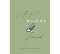 Mindful Moments: 30 Day self-care, Discovery and Growth journal