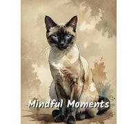 Mindful Moments: 31 Days of Gratitude, Habit Tracking and Reflection with Coloring Pages - Siamese Cat