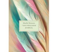 Mindful Moments: 7-Day Wellness Journal