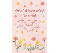 Mindful Moments: A 30-Day Affirmation Journal