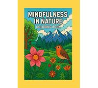 Mindful Moments - A Calming Coloring Book: Relax, Reflect, and Reconnect Through the Art of Coloring