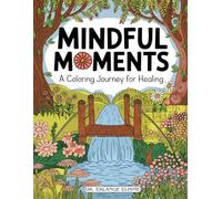 Mindful Moments: A Coloring Journey for Healing