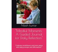 "Mindful Moments: A Guided Journal for Daily Reflection": "Cultivate mindfulness and inner peace with daily prompts and affirmations"
