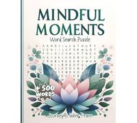 Mindful Moments: A Journey to Inner Peace- Word Search Puzzle: Mindful Moments: 52 Relaxing Puzzles for Stress Relief, Focus & Inner Peace