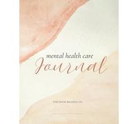 Mindful Moments: A Mental Health Care Journal: A thoughtfully designed companion for your mental well-being