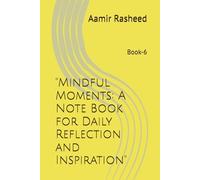"Mindful Moments: A Note Book for Daily Reflection and Inspiration"