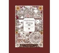Mindful Moments Botany: An Intricate Adult Coloring Book