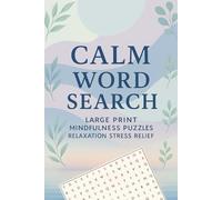 Mindful Moments: Calming Word Search Book for Adults - Large Print Edition: 6x9 inches