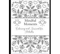 Mindful Moments: Coloring and Journal for Adults