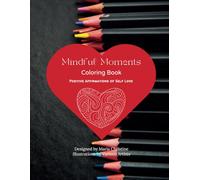 Mindful Moments Coloring Book: Positive Affirmations of Self Love
