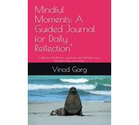 Mindful Moments: Cultivate mindfulness, gratitude, and self-discovery through daily journaling"