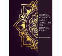 Mindful Moments: Daily Gratitude for Thriving Souls