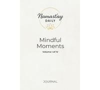 Mindful Moments Journal: Volume I