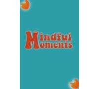 Mindful Moments: Journaling book for Mindfulness